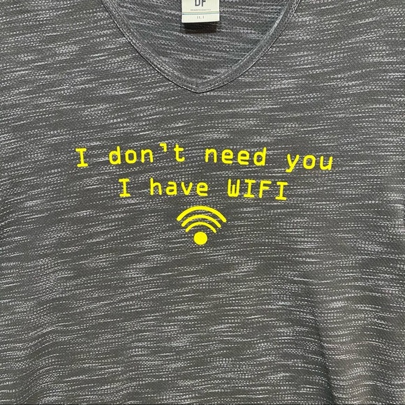 DF I Don’t Need You I Have WIFI T Shirt Gray Women Size | L - Picture 2 of 7